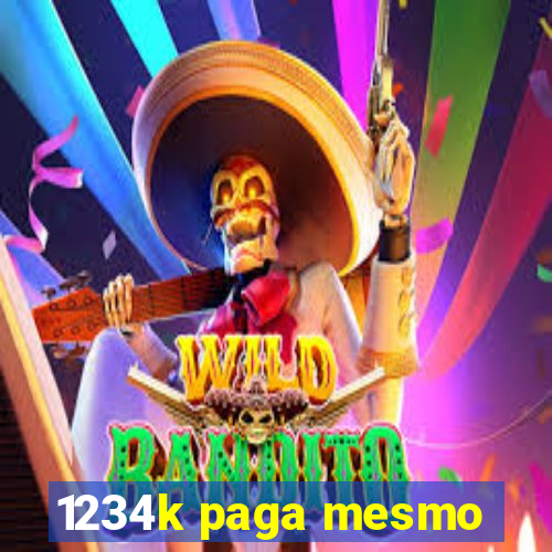 1234k paga mesmo